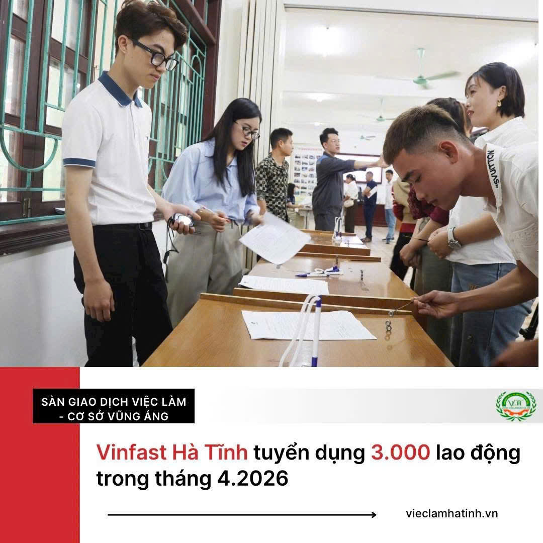 THÔNG BÁO LỊCH PHỎNG VẤN NHÀ MÁY VINFAST HÀ TĨNH TRONG THÁNG 4/2026