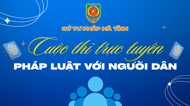 Tiếp tục tham gia và hưởng ứng cuộc thi tìm hiểu pháp luật " Pháp luật với người dân" năm 2025 https://phapluatvoinguoidan.sotuphap.hatinh.gov.vn/